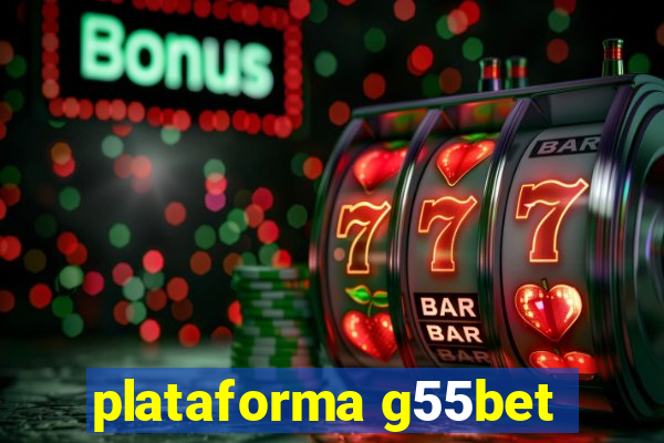 plataforma g55bet